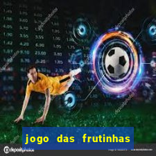 jogo das frutinhas que ganha dinheiro