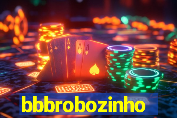 bbbrobozinho