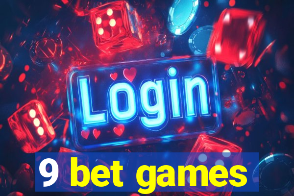 9 bet games