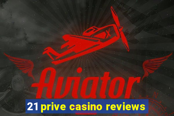 21 prive casino reviews