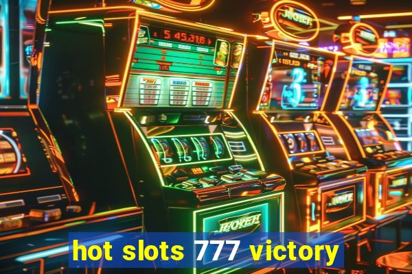 hot slots 777 victory