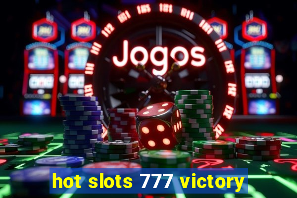 hot slots 777 victory