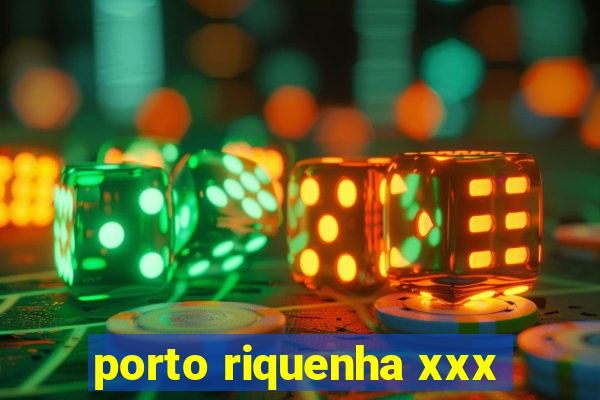 porto riquenha xxx