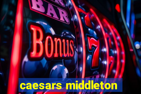 caesars middleton