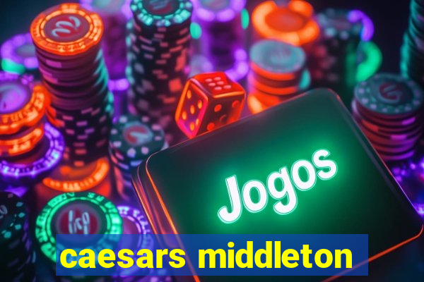 caesars middleton