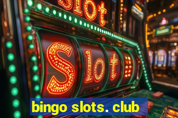 bingo slots. club