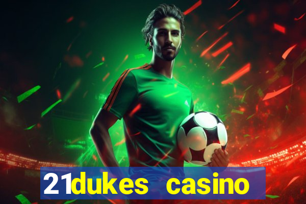 21dukes casino promo code