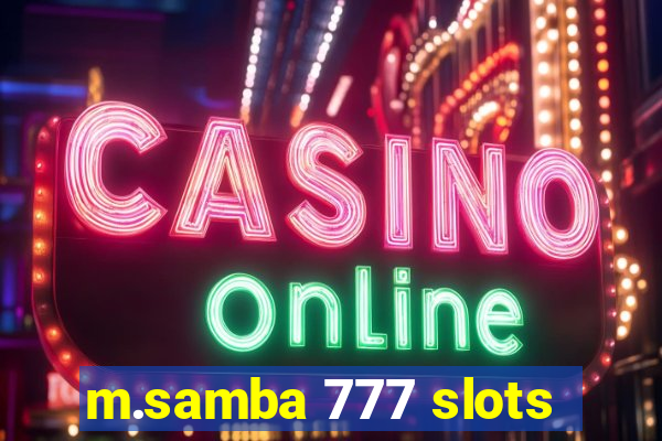 m.samba 777 slots