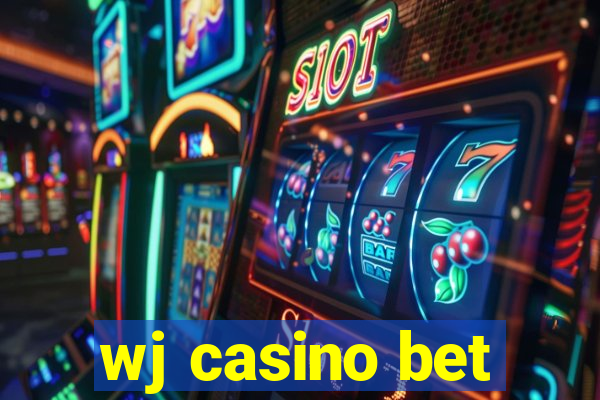 wj casino bet