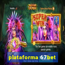 plataforma 67bet