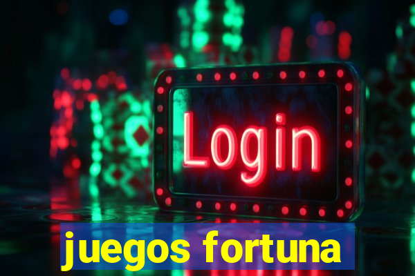 juegos fortuna