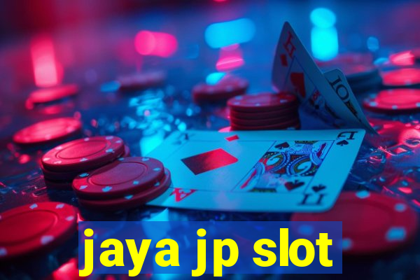 jaya jp slot