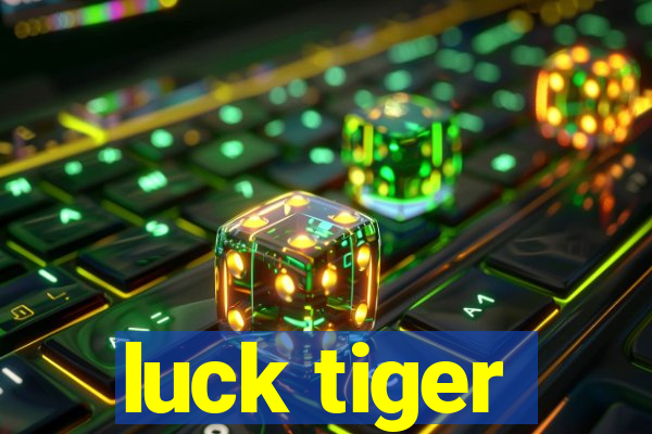 luck tiger