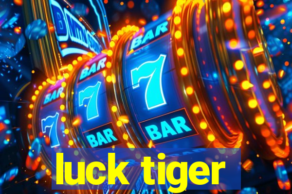 luck tiger