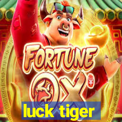 luck tiger