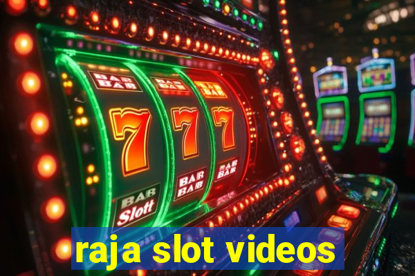 raja slot videos