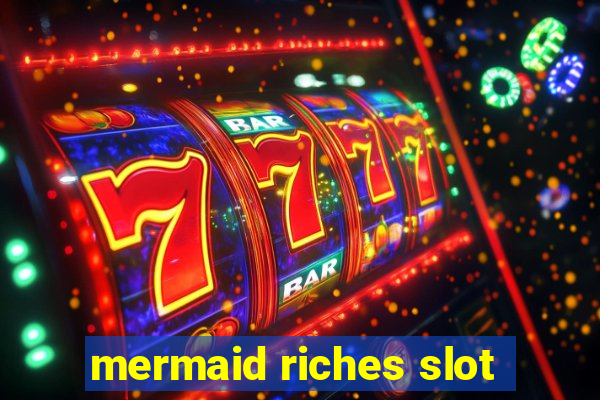 mermaid riches slot