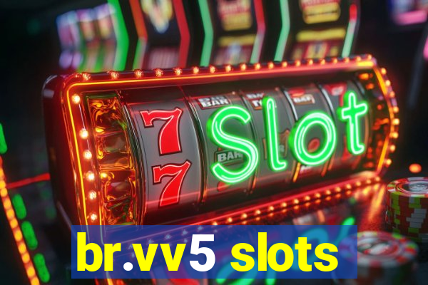 br.vv5 slots