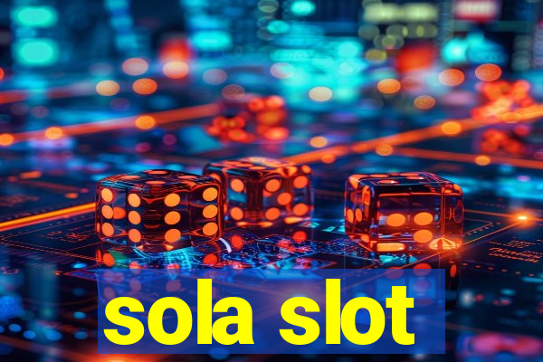 sola slot