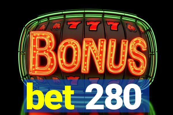 bet 280