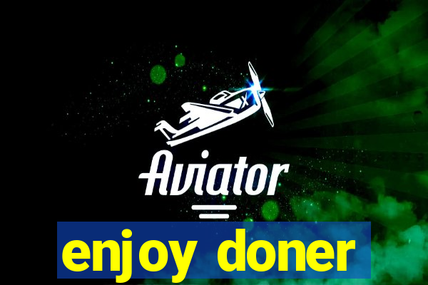 enjoy doner