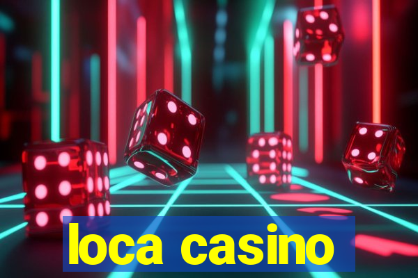 loca casino