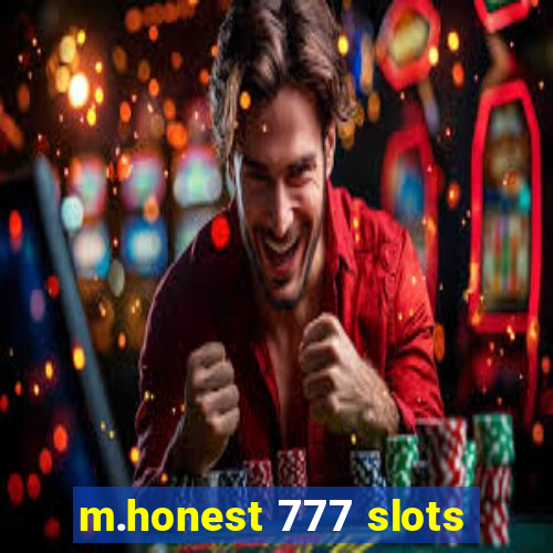 m.honest 777 slots