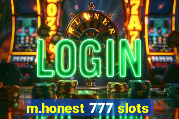 m.honest 777 slots