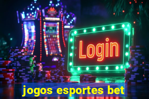 jogos esportes bet