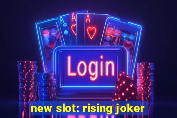 new slot: rising joker