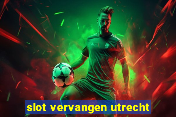 slot vervangen utrecht