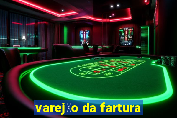 varej茫o da fartura