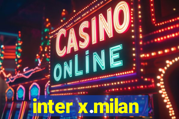 inter x.milan