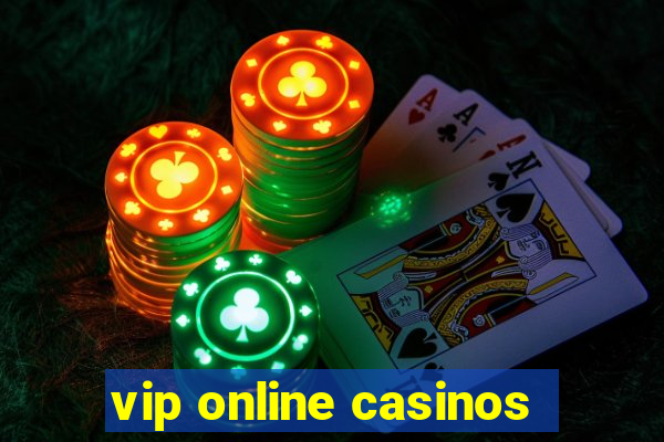 vip online casinos