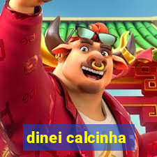 dinei calcinha