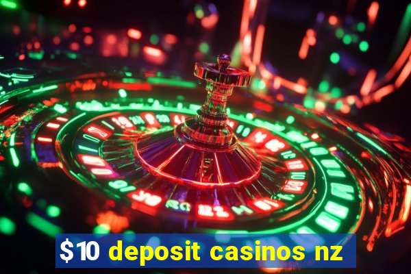 $10 deposit casinos nz