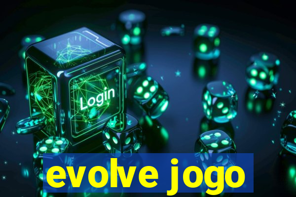 evolve jogo