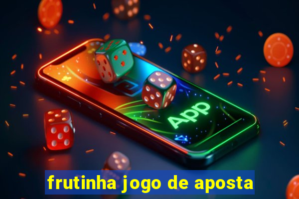 frutinha jogo de aposta