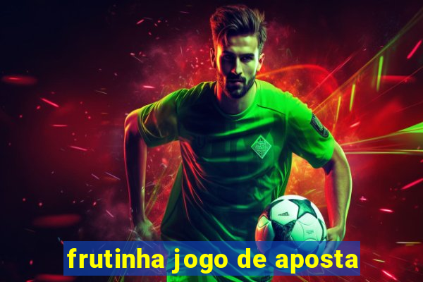 frutinha jogo de aposta