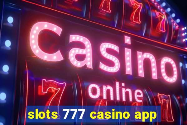 slots 777 casino app