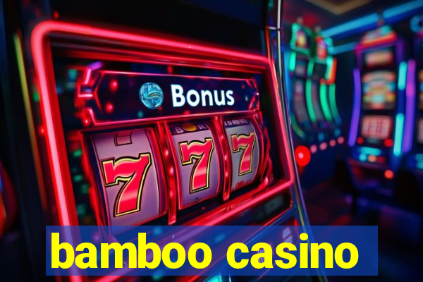 bamboo casino