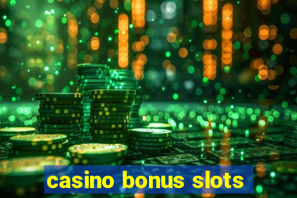 casino bonus slots