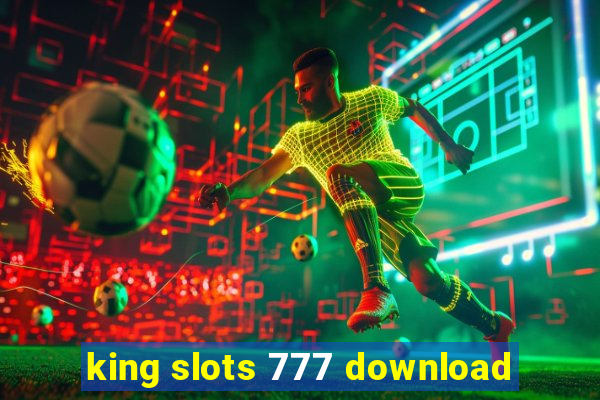 king slots 777 download