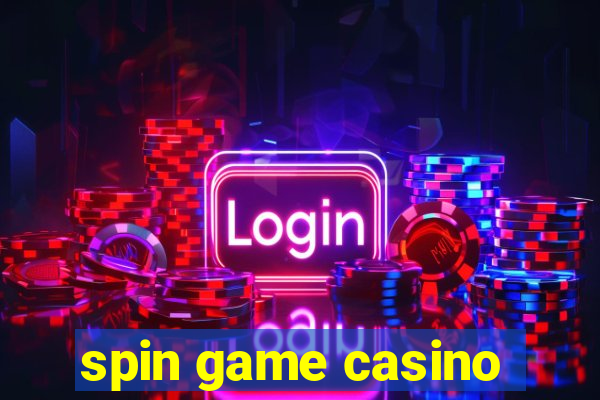 spin game casino