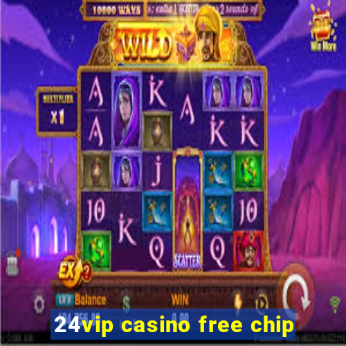 24vip casino free chip