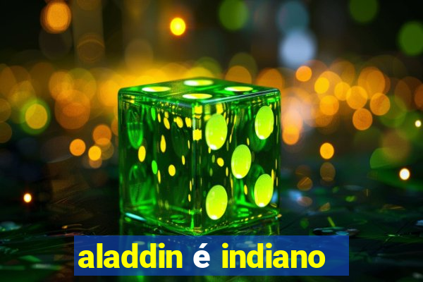 aladdin é indiano