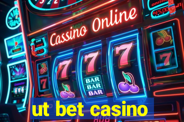 ut bet casino