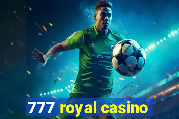 777 royal casino