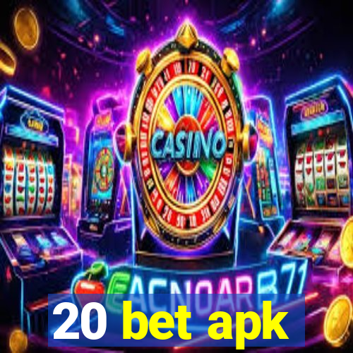 20 bet apk