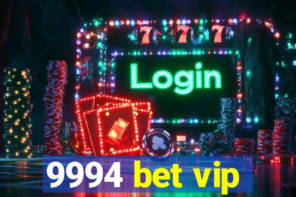 9994 bet vip